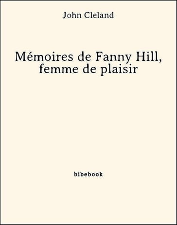 Mémoires de Fanny Hill, femme de plaisir - John Cleland