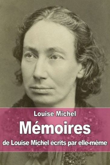 Mémoires de Louise Michel écrits par elle-même - Louise Michel