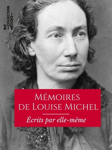 Mémoires de Louise Michel écrits par elle-même - Louise Michel