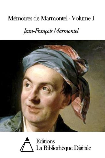 Mémoires de Marmontel - Volume I - Jean-François Marmontel