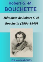 Mémoires de Robert-S.-M. Bouchette (1804-1840)