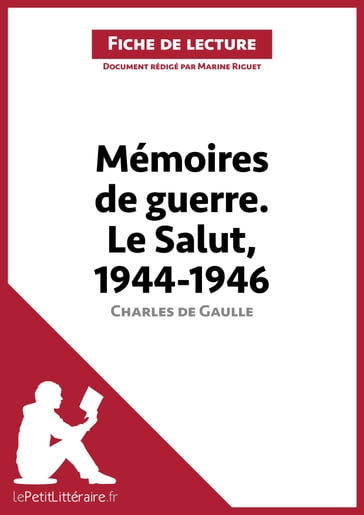 Mémoires de guerre III. Le Salut. 1944-1946 de Charles de Gaulle (Fiche de lecture) - Marine Riguet - lePetitLitteraire