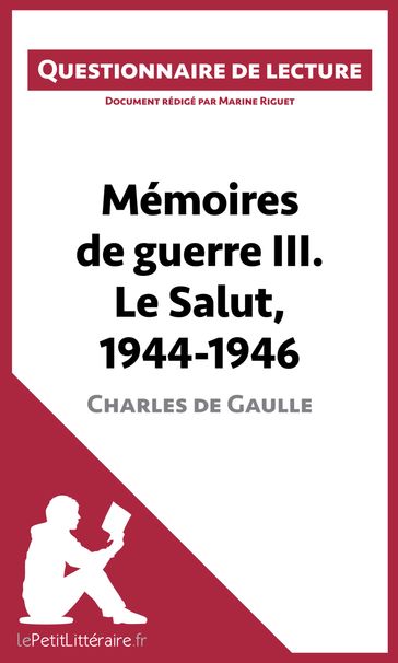 Mémoires de guerre III. Le Salut, 1944-1946 de Charles de Gaulle - Marine Riguet - lePetitLitteraire