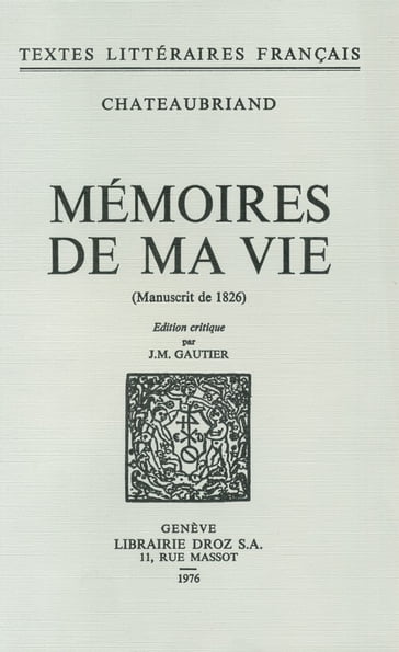 Mémoires de ma Vie - François-René de Chateaubriand