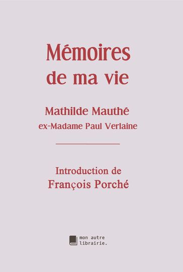 Mémoires de ma vie - Mathilde Mauté