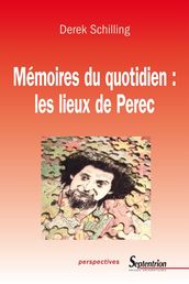 Mémoires du quotidien: les lieux de Perec