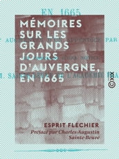 Mémoires sur les grands jours d Auvergne, en 1665