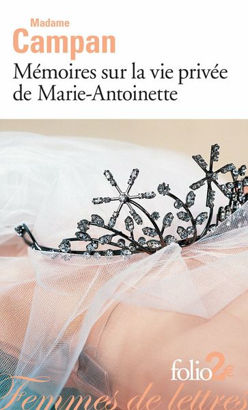 Mémoires sur la vie privée de Marie-Antoinette - Madame Campan - martine reid