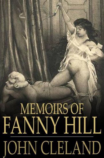 Memoirs Of Fanny Hill: Memoirs Of A Woman Of Pleasure - John Cleland