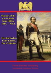 Memoirs Of The War In Spain, From 1808 To 1814.  Vol. I