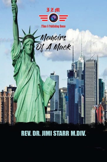 Memoirs of A Mack - Rev. Dr. Jimi Starr M.Div.