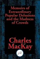 Memoirs of Extraordinary Popular Delusions and the Madness of Crowds