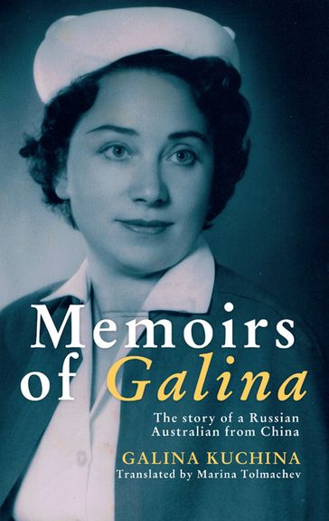 Memoirs of Galina - Galina Kuchina