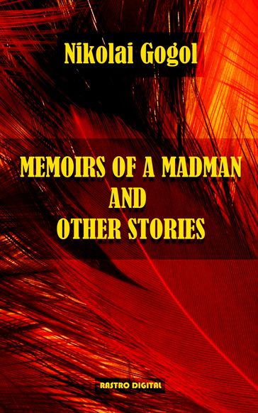 Memoirs of A Madman and other stories - Nikolai Gogol