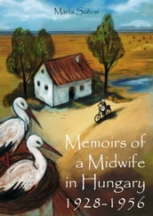 Memoirs of a Midwife in Hungary