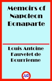 Memoirs of Napoleon Bonaparte Complete