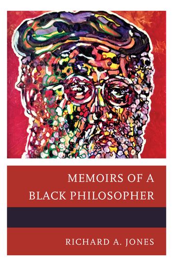 Memoirs of a Black Philosopher - Richard A. Jones