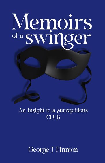 Memoirs of a Swinger - George J Finnton