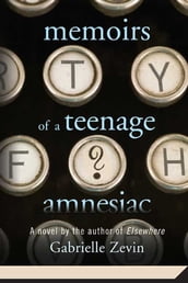 Memoirs of a Teenage Amnesiac