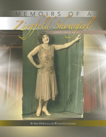 Memoirs of a Ziegfeld Showgirl - Mae DeSousa - Wayne L. Gustafson