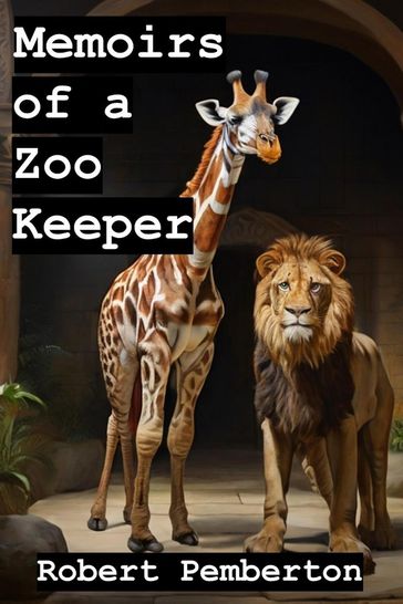 Memoirs of a Zoo Keeper - Robert Pemberton