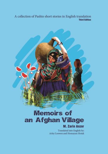 Memoirs of an Afghan Village - M. Zarin Anzor