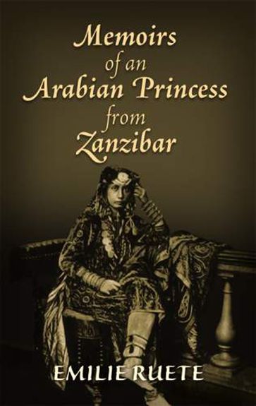 Memoirs of an Arabian Princess from Zanzibar - Emily Ruete Sayyida Prin. of Zanzibar