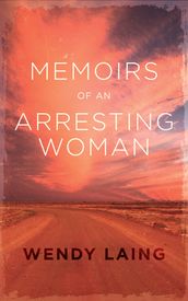 Memoirs of an Arresting Woman
