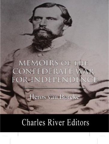 Memoirs of the Confederate War for Independence - Heros von Borcke