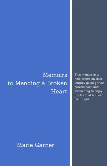 Memoirs to Mending a Broken Heart - Marie Garner