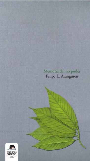 Memoria del no poder - Felipe Aranguren