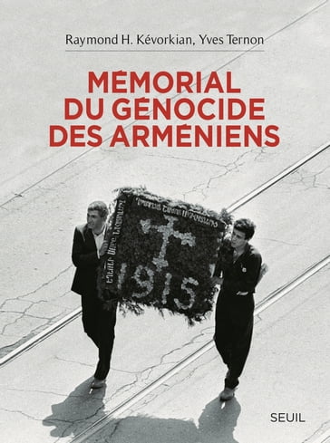 Mémorial du génocide des Arméniens - Raymond Kévorkian - Yves Ternon