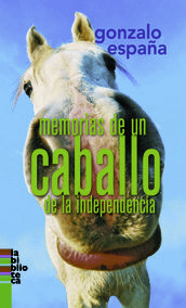 Memorias de un caballo de la indepencia