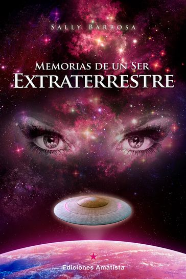 Memorias de un ser extraterrestre - Sally Barbosa