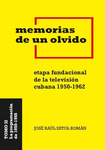 Memorias de un olvido II - José Raúl Estol Román