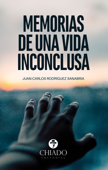 Memorias de una vida inconclusa - Juan Carlos Rodríguez Sanabria