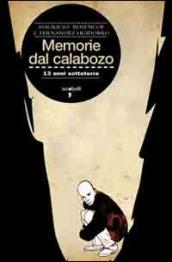 Memorie del Calabozo. 13 anni sottoterra