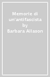 Memorie di un antifascista