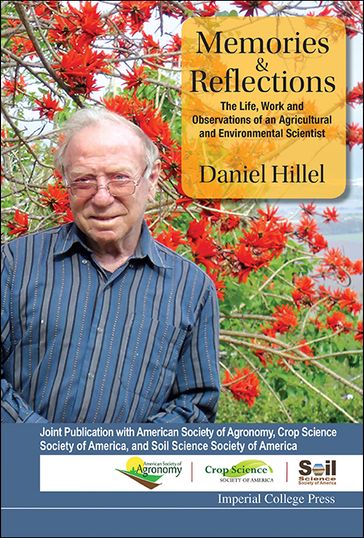 Memories And Reflections: The Life, Work And Observations Of An Agricultural And Environmental Scientist - Daniel Hillel