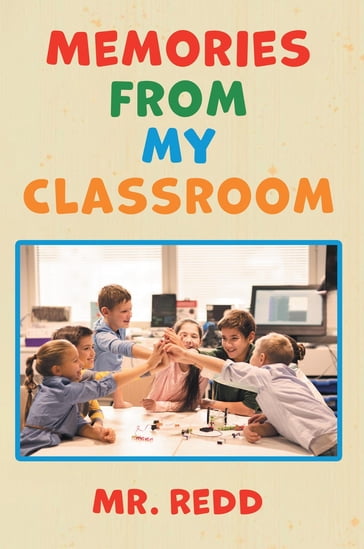 Memories From My Classroom - Mr. Redd