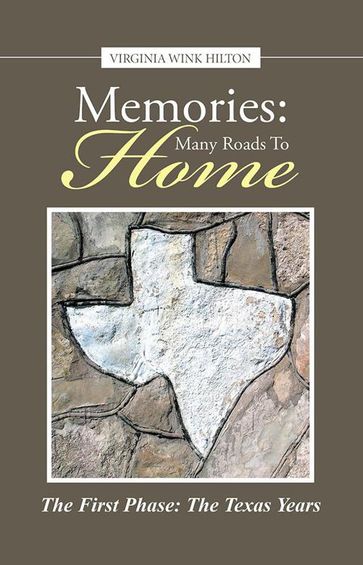Memories: Many Roads to Home - Virginia Wink Hilton