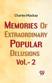 Memories Of Extraordinary Popular Delusions Vol.- 2