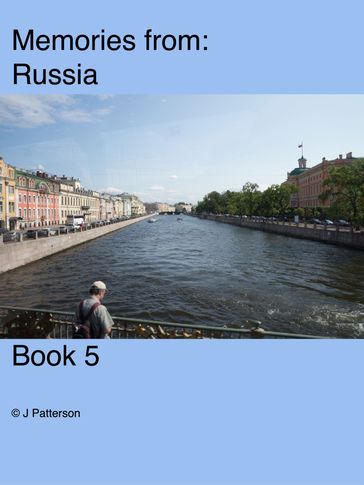 Memories from Russia Book 5 - John Patterson