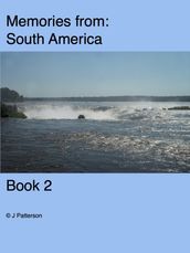 Memories from South America Book 2