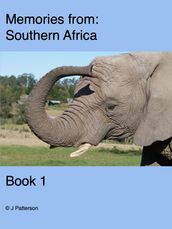 Memories from Southern Africa Book 1