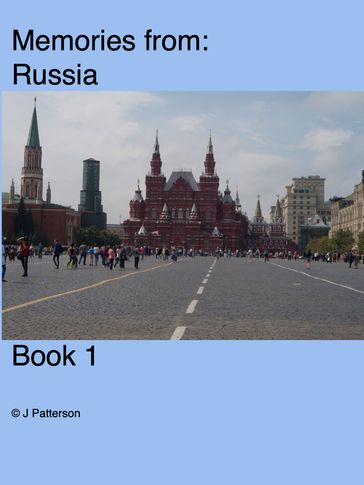 Memories from russia Book 1 - John Patterson