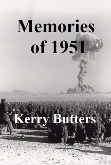 Memories of 1951. - Kerry Butters