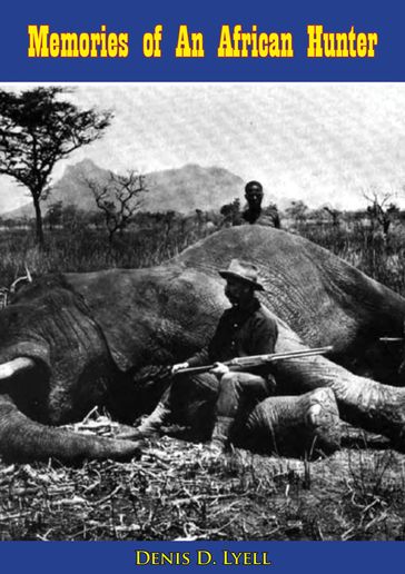 Memories of An African Hunter - Denis D. Lyell