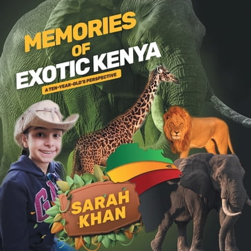 Memories of Exotic Kenya - Sarah Khan