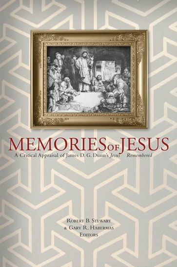 Memories of Jesus - Gary R. Habermas - Robert B. Stewart